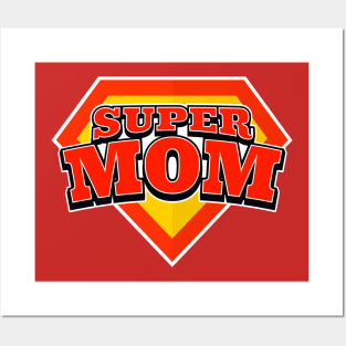 Superhero Super Mom Tee for Mother's Day or Mom's Birthday Posters and Art